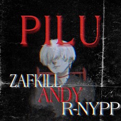 ANDY-"PILU" ft. ZAFKILL, R-Nypp (Official Audio)