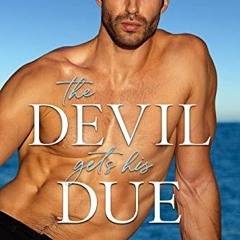 Get KINDLE PDF EBOOK EPUB The Devil Gets His Due: A Grumpy Billionaire Romance (The Grumpy Devils Bo