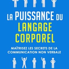 La puissance du langage corporel: Maîtrisez les secrets de la communication non verbale. Comment analyser les comportements des gens, détecter les ... compétences relationnelles (French Edition) sur Amazon - rSFeiaHRjS
