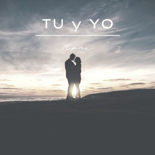 Tu Y Yo By Mpax