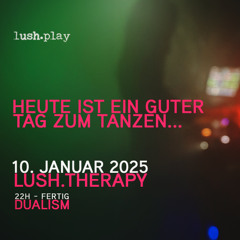 Dualism @ lush.therapy 10.01.25