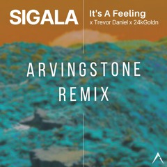 Sigala - It's A Feeling (Arvingstone Remix)