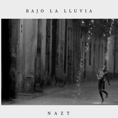 Nazt - Bajo La Lluvia (Original Mix) 192kbp