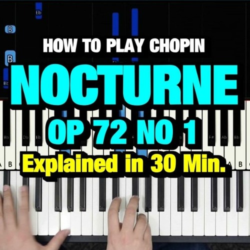 Stream How to Play Nocturne Op 72 No 1 in E minor Piano Tutorial Lesson by  PianoSecrets | Listen online for free on SoundCloud