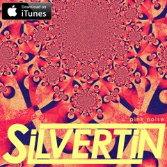 SILVERTIN: PINK NOISE