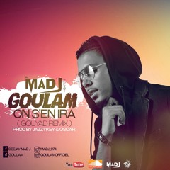 DJ Mad'J X Goulam - On S'en Ira ( Gouyad Remix )
