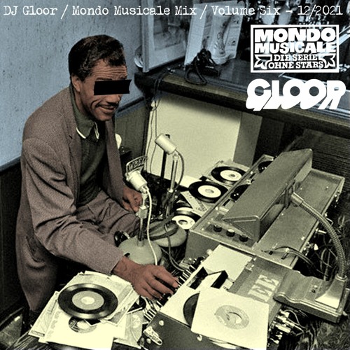 DJ Gloor - Mondo Musicale Mix / Volume Six (12/2021)