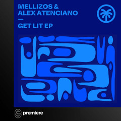 Premiere: Mellizos & Alex Atenciano - Get Lit - Hottrax
