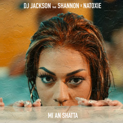 Mi an shatta (feat. Natoxie & Shannon)