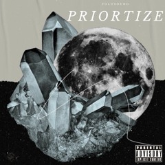 Prioritize (Prod. FoloSound )
