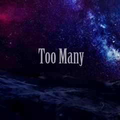 Too Many