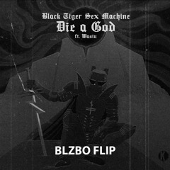 BTSM ft Wasiu - DIE A GOD (BLZBO FLIP)