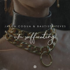 Jason Cogua & Bautista Teves - I'm Suffocating