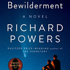 [Access] EPUB 📗 Bewilderment: A Novel by  Richard Powers EBOOK EPUB KINDLE PDF