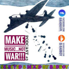 Make Music...Not War!!! (Podcast #3)