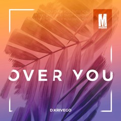 D.Krivego - Over You (Original Mix)
