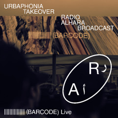 URBAPHONIA Takeover w/ |||||||||||||||||||| (Barcode) [Radio Alhara 30.06.25]