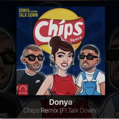 Donya Ft Talk Down - Chips (Remix) OFFICIAL AUDI.mp3