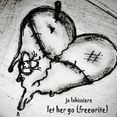 let her go (freewrite)