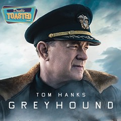GREYHOUND - Double Toasted Audio Review