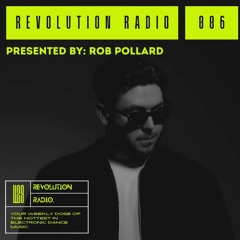 Rob Pollard Presents REVOLUTION Radio // 006