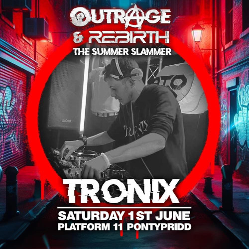 Tronix | Outrage & Rebirth: 'The Summer Slammer!