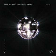 Dyce, Willer Khale - Nobody (Radio Mix)