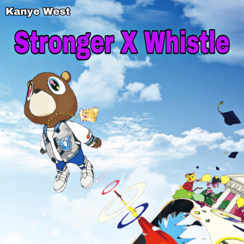 Whistle x Stronger (Flo Rida x Kanye West)