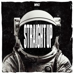 IMPACT - STRAIGHT UP [FREE DOWNLOAD]
