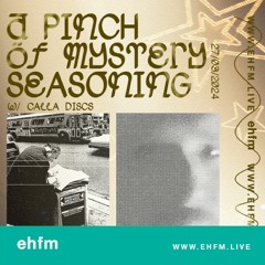 A Pinch Of Mystery Seasoning with Calla Discs - 27.03.24