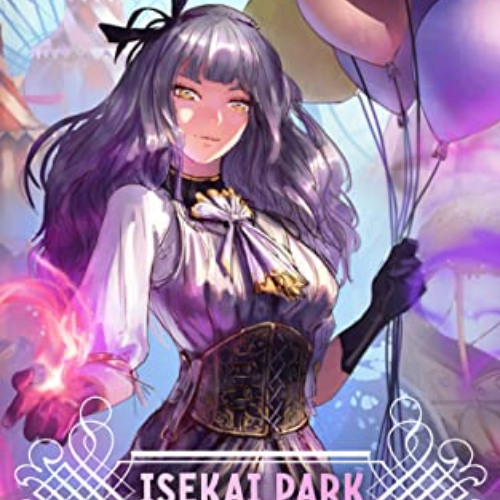 GET EBOOK 💙 Isekai Park: A LitRPG Adventure (Parnival Wonderland Book 1) by  Wolfe L