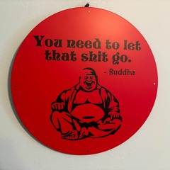LET THAT SHIT GO