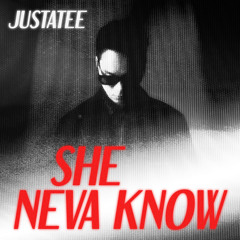 She Neva Knows