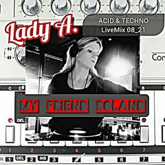 ALiCE.LadyA - My Friend Roland  (Acid Techno Mix )
