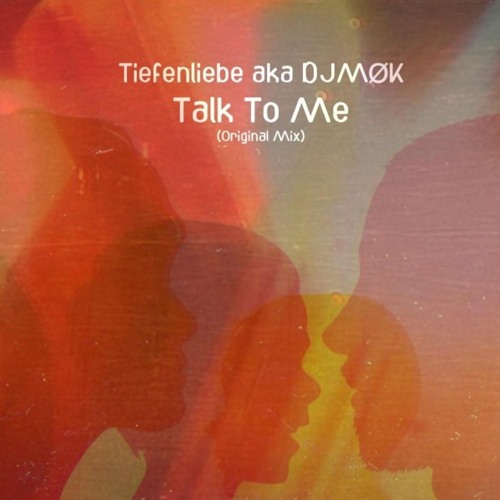 Tiefenliebe aka DJMØK - Talk To Me (Original Mix) FDL