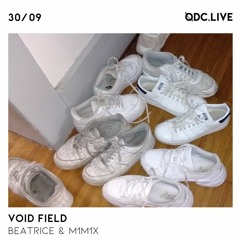 Void Field w/ Beatrice & M1M1X 30/09/21