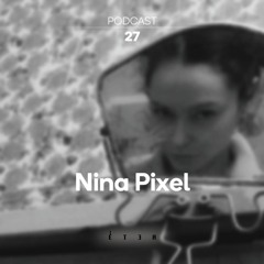 ÉTER Podcast #27 Nina Pixel