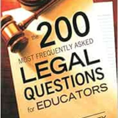 [VIEW] PDF 📂 The 200 Most Frequently Asked Legal Questions for Educators by Nathan L