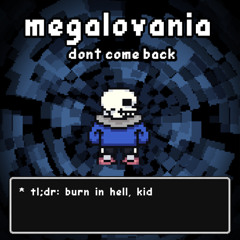 Megalovania: don't come back
