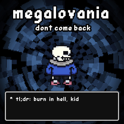 Megalovania: don't come back