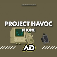 PROJECT HAVOC - PHONE (OUT NOW !!!!!)