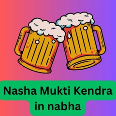 Nasha Mukti Kendra in nabha