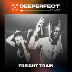 Deeperfect Radioshow 117 | Freight Train