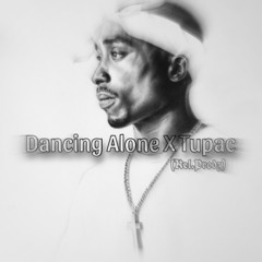 Dancing Alone X Tupac (rmx) Kel.Prodz