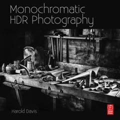 [Free] PDF 📑 Monochromatic HDR Photography: Shooting and Processing Black & White Hi