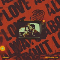 LEEMA!, MordanEyez - Always About Love