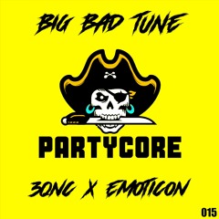 3QNC X Emoticon - Big Bad Tune {015} [WAVE 4 - PARTYCORE]