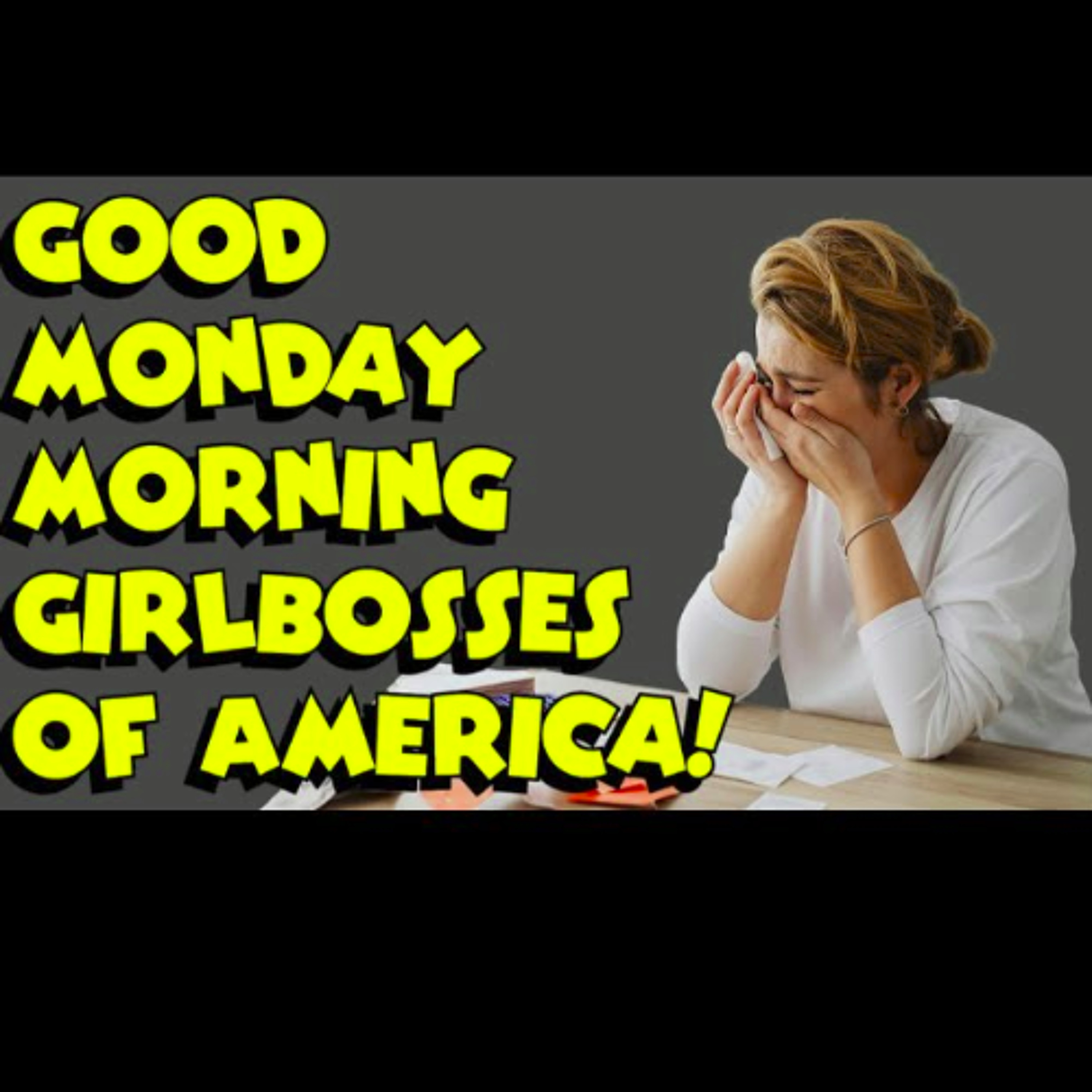 Good Monday Morning Girlboss Stop Making Cars for Women