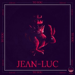Jean - Luc - To You