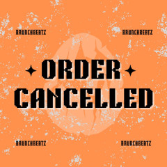 BrunchBeatz - Order Cancelled